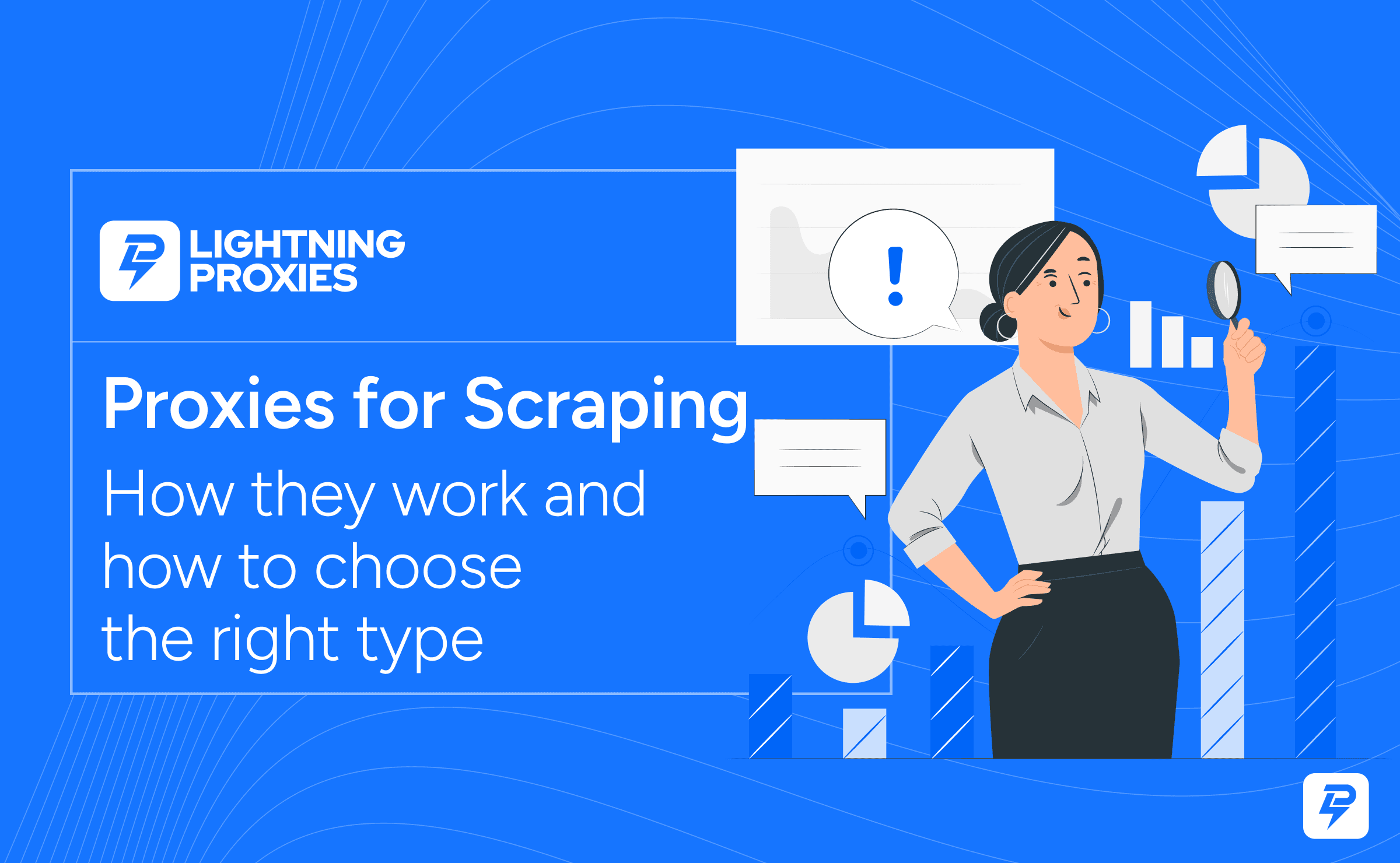 Proxies for Scraping: How They Work and How to Choose the Right Type